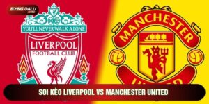 Soi Kèo Liverpool Vs Manchester United, 21h30 Ngày 03/05 - Vòng 35 Ngoại Hạng Anh